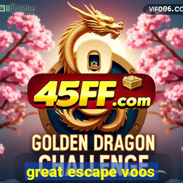 great escape voos